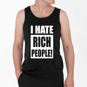 I Hate Rich People Shirt 3 I Hate Rich People Shirt 4