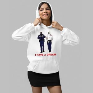 I Have A Dream Trump Being Arrested Shirt 4