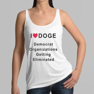 I LOVE DOGE Democrat Organizations Getting Eliminated Shirt