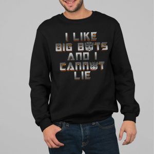 I Like Big Bots And I Cannot Lie Shirt 4