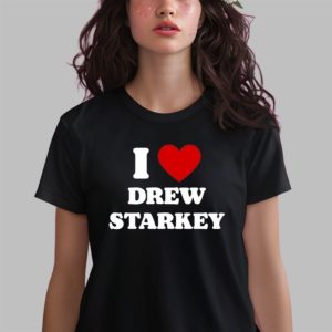 I Love Drew Starkey Shirt