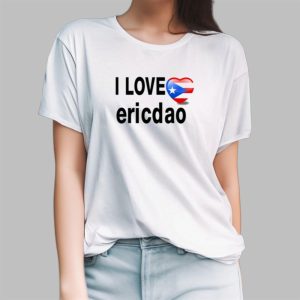 I Love Ericdao Shirt 3