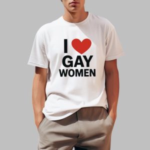 I Love Gay Women Shirt