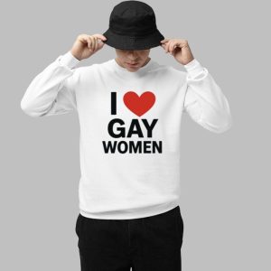 I Love Gay Women Shirt 3