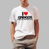 I Love Gringos When They Leave Puerto Rico Shirt