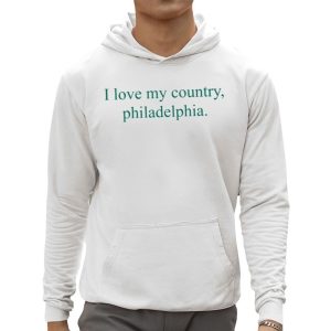 I Love My Country Philadelphia Shirt 2 I Love My Country Philadelphia Shirt 3