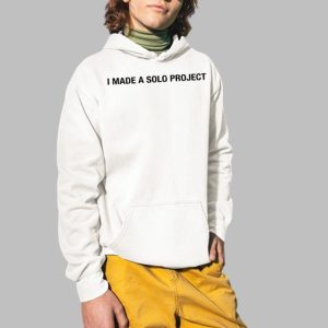 I Made A Solo Project Shirt 4