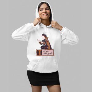 I Mean I Did Good Shirt 4