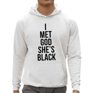 I Met God Shes Black Shirt 3