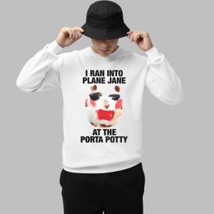 I Ran Into Plane Jane At The Porta Potty Shirt 3