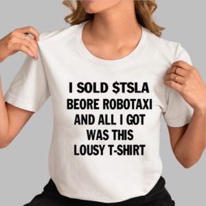 I Sold $Tsla Beore Robotaxi And All I Got Was This Lousy T-Shirt Shirt