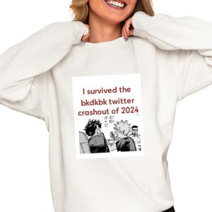 I Survived The Bkdkbk Twitter Crashout Of 2024 Shirt