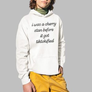 I Was A Cherry Stan Before I got Tiktokified Shirt 4