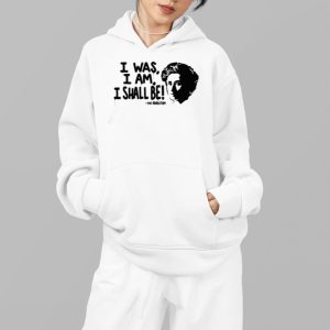 I Was I Am I Shall Be The Revolution Shirt 3