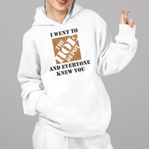 I Went To The Hoe Depot and Everyone Knew You Shirt 5