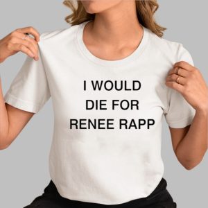 I Would Die For Renee Rapp Shirt