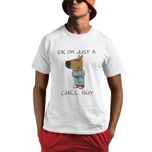 IDK I’m Just A Chill Guy Shirt