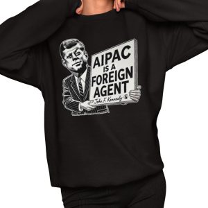 Ian Smith Aipac Is A Foreign Agent John F.Kennedy Shirt