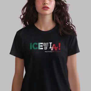 Ice Out Of LA Deport LA Migra Not The People Fuck Trump Shirt