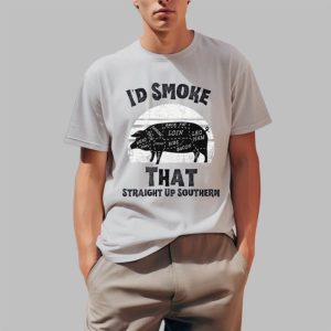 I’d Smoke That Straight Up Southern BBQ Lover Shirt