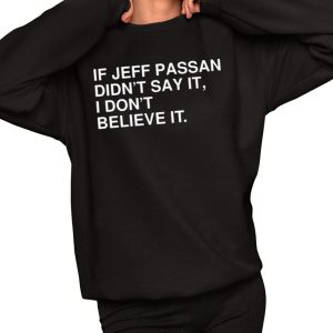 If Jeff Passan Didn’t Say It I Don’t Believe It Shirt