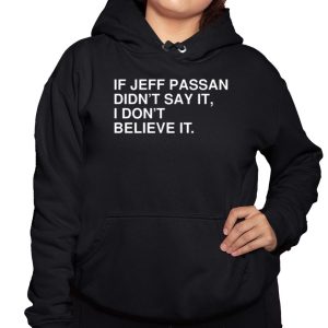If Jeff Passan Didnt Say It I Dont Believe It Shirt 3