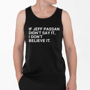 If Jeff Passan Didnt Say It I Dont Believe It Shirt 4