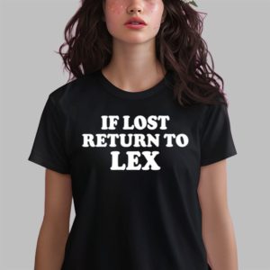 If Lost Return To Lex Shirt