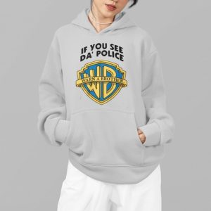 If You See Da Police Warn A Brother Shirt 4
