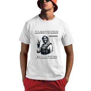 I’ll Go To War Barbara War For Kidz Shirt