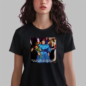 Ill Try And Make This Quick Because We All Want To Get To The Eagle Shirt 3