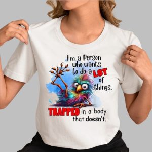 Im A Person Who Wants To Do A Lot Of Things Trapped In Shirt 3