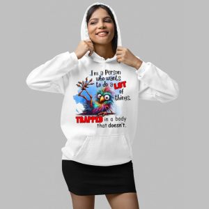 Im A Person Who Wants To Do A Lot Of Things Trapped In Shirt 7