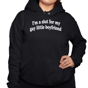 Im A Slut For My Gay Little Boyfriend Shirt 3