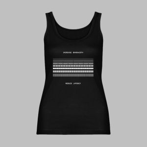 Increase Bandwidth Reduce Latency Shirt 8