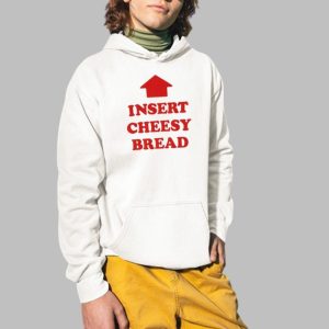 Insert Cheesy Bread Shirt 4