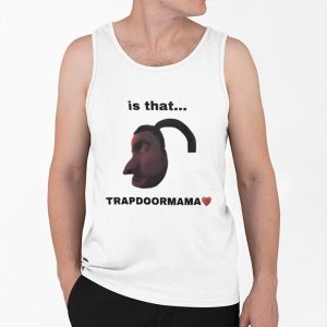 Is That Trapdoormama Shirt 4