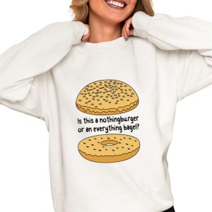 Is This A NothingBurger Or An Everything Bagel Shirt