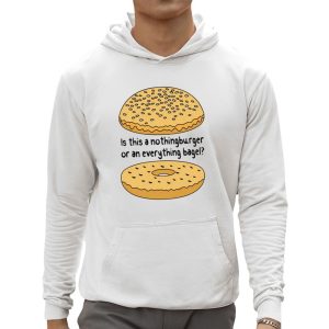 Is This A NothingBurger Or An Everything Bagel Shirt 3