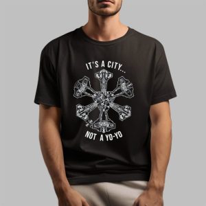 It’s A City Not A Yo Yo Shirt