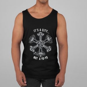 It’s A City Not A Yo Yo Shirt