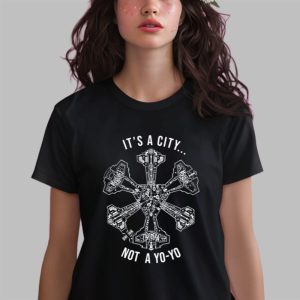 Its A City Not A Yo Yo Shirt 3