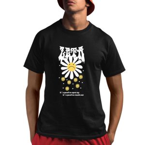 It’s Good To Open Up It’s Good To Reach Out Steps Shirt