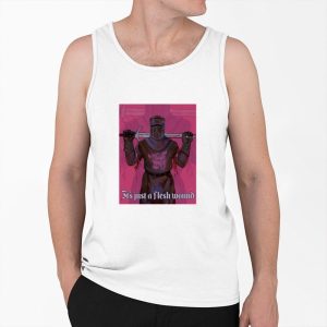 Its Just A Flesh Wound Shirt 4