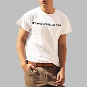 It’s Pronounced Djo Shirt