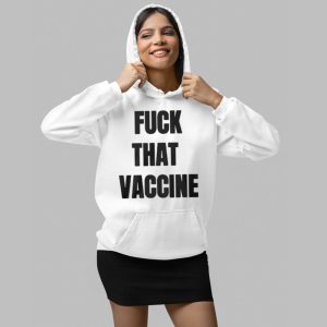 J Hans Fuck That Vaccine Shirt 4