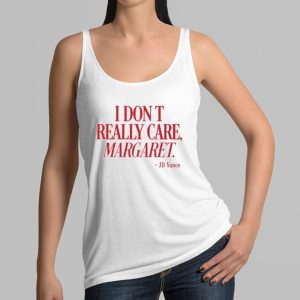 JDVance I Don’t Really Care Margaret Shirt