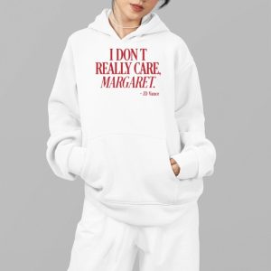 JDVance I Dont Really Care Margaret Shirt 5