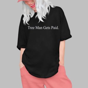 J.E. Skeets Tree Man Gets Paid Shirt