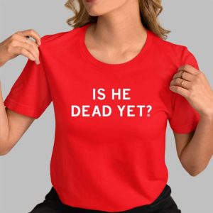 Jamie Bonkiewicz Is He Dead Yet Shirt